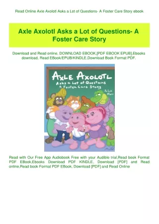 Read Online Axle Axolotl Asks a Lot of Questions- A Foster Care Story ebook