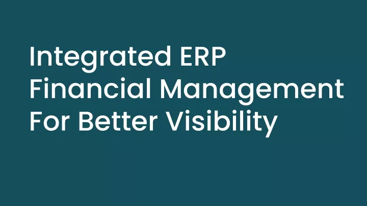 integrated erp financial management for better