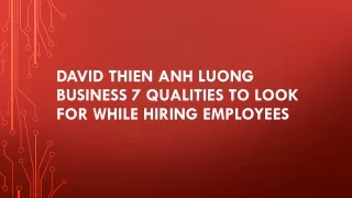 David Thien Anh Luong Business 7 Qualities to Look For While Hiring Employees