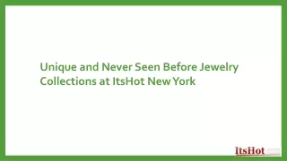 Unique and Never Seen Before Jewelry Collections at ItsHot New York