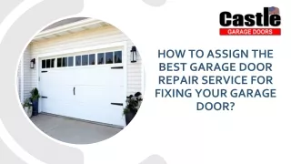 How To Assign The Best Garage Door Repair Service For Fixing Your Garage Door?