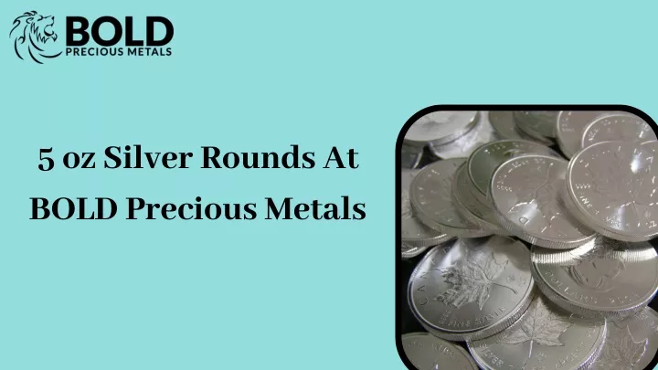 5 oz silver rounds at bold precious metals