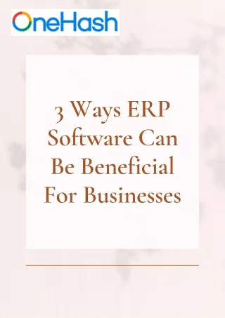 3 Ways ERP Software Can Be Beneficial For Businesses