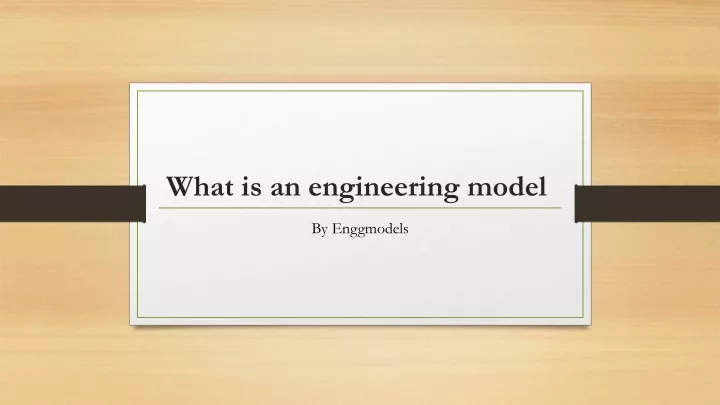 what is an engineering model