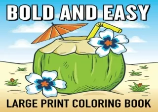 PDF Bold and Easy Large Print Coloring Book: 70 Big and Simple Designs for Adult