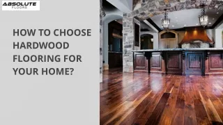 How to Choose Hardwood Flooring for Your Home
