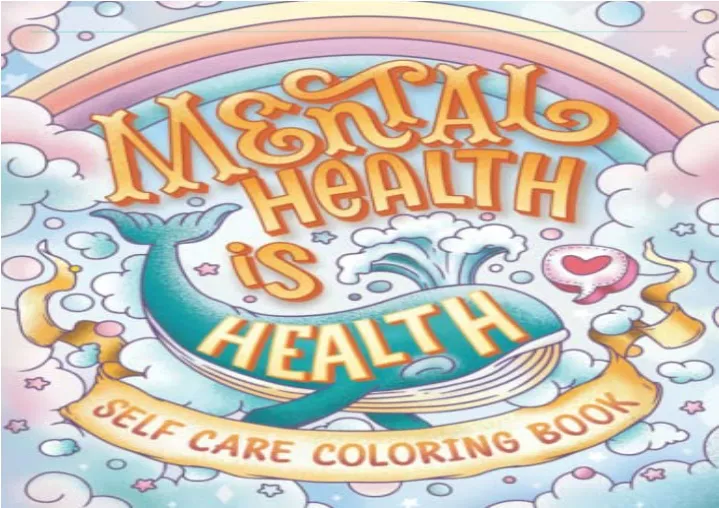 PPT - (PDF BOOK) Mental Health Is Health Self Care Coloring Book ...