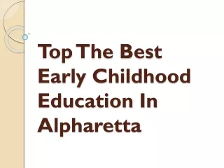 Top The Best Early Childhood Education In Alpharetta