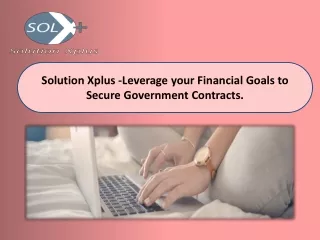 Solution Xplus -Leverage your Financial Goals to Secure Government Contracts