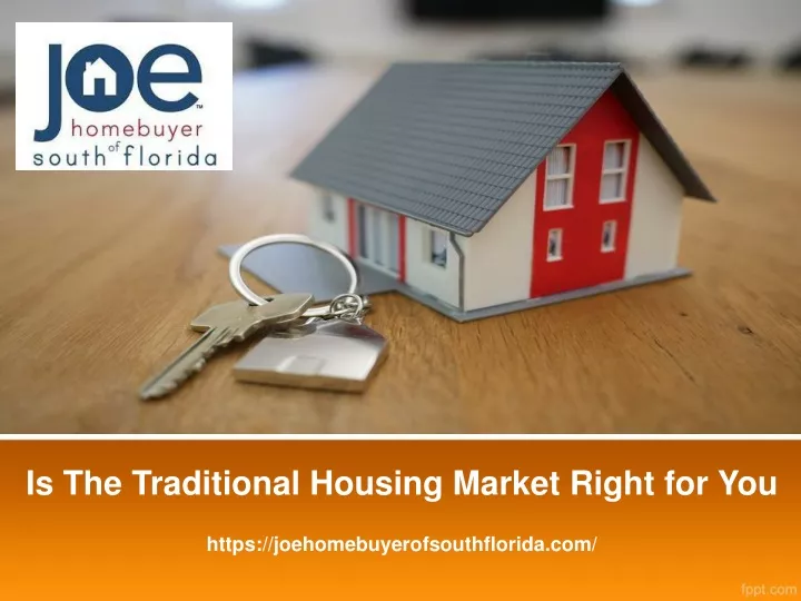 is the traditional housing market right for you