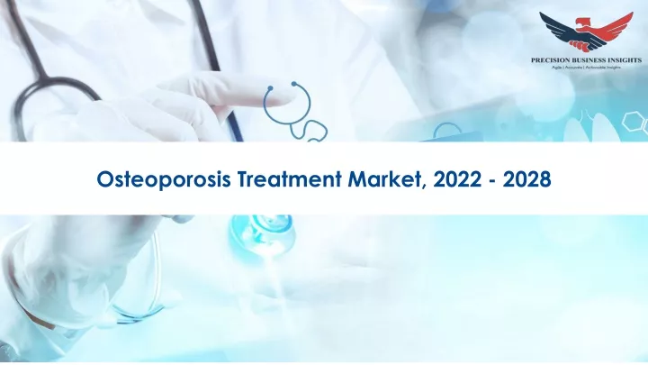 osteoporosis treatment market 2022 2028