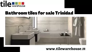 Find Bathroom tiles for sale Trinidad at Tile Ware House