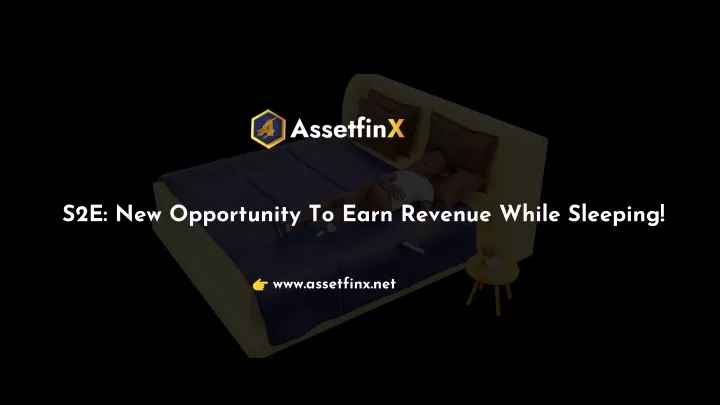 s2e new opportunity to earn revenue while sleeping
