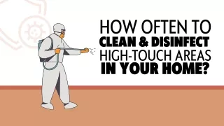 HOW OFTEN TO CLEAN & DISINFECT HIGH-TOUCH AREAS IN YOUR HOME?