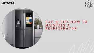t o p 1 0 t i p s h o w t o maintain a refrigerator