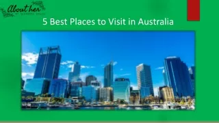 5 Best Places to Visit in Australia