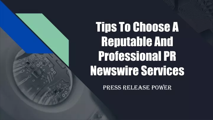 tips to choose a reputable and professional pr newswire services