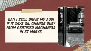 Can I Still Drive My Audi If It Says Oil Change Due From Certified Mechanics in St Marys