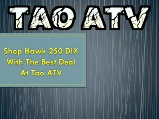 Shop Hawk 250 Dlx With The Best Deal At Tao ATV