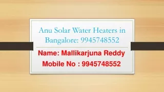 Anu Solar Water Heater in Bangalore: 9945748552.