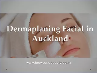 Dermaplaning Facial in Auckland - www.browsandbeauty.co.nz