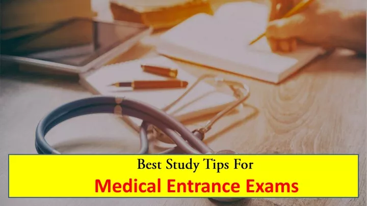 best study tips for medical entrance exams