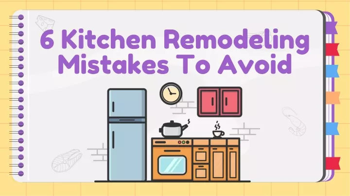 6 kitchen remodeling mistakes to avoid
