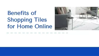 Benefits of Shopping Tiles for Home Online