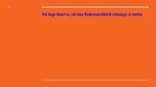 Wie lange dauert es, mit einer Kinderwunschklinik schwanger zu werden