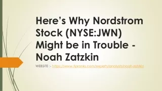 Here’s Why Nordstrom Stock (NYSE:JWN) Might be in Trouble - Noah Zatzkin