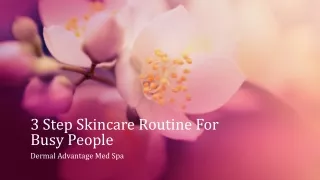 3 Step Skincare Routine For Busy People