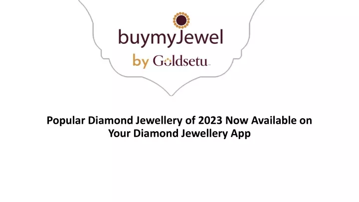 popular diamond jewellery of 2023 now available on your diamond jewellery app