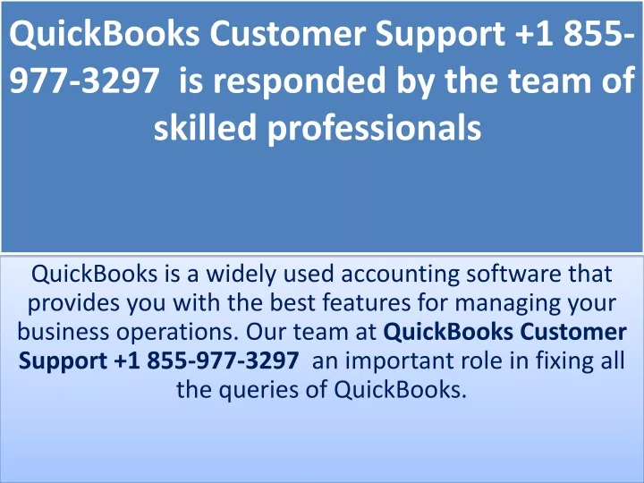 quickbooks customer support 1 855 977 3297 is responded by the team of skilled professionals