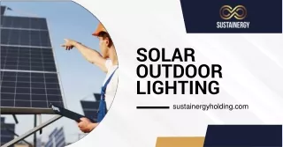 Get the best solar outdoor lighting with Sustainergy!