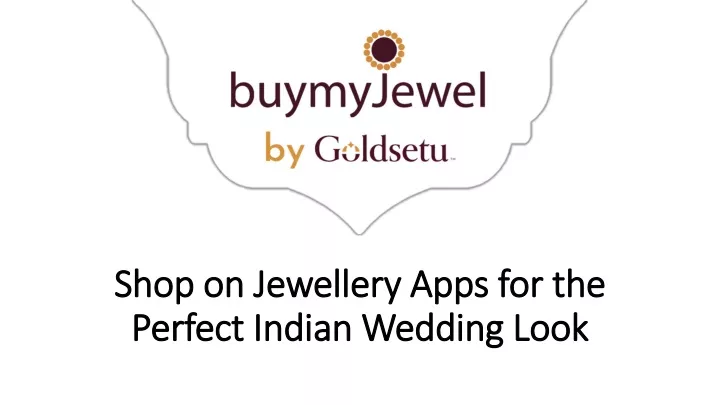 shop on jewellery apps for the perfect indian wedding look