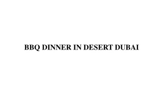 BBQ DINNER IN DESERT DUBAI
