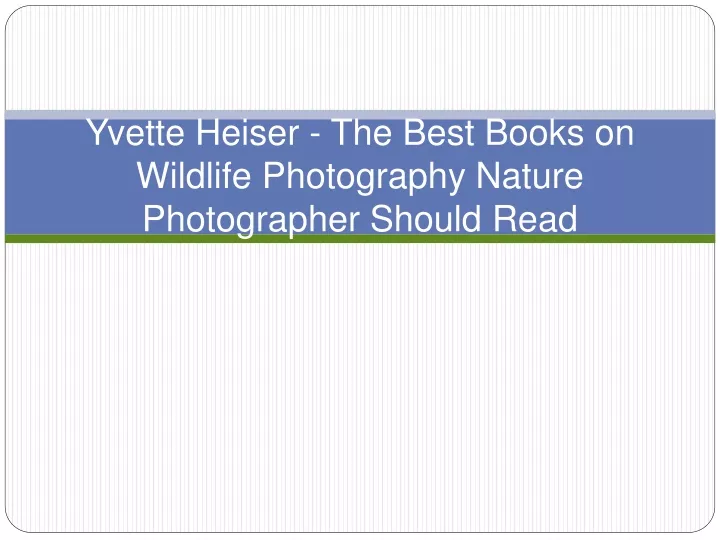 yvette heiser the best books on wildlife photography nature photographer should read