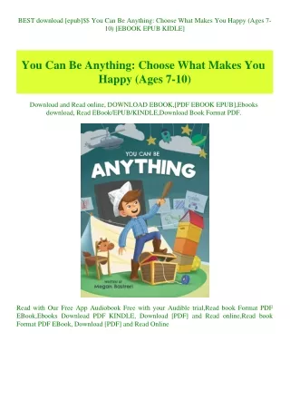 BEST download [epub]$$ You Can Be Anything Choose What Makes You Happy (Ages 7-10) [EBOOK EPUB KIDLE