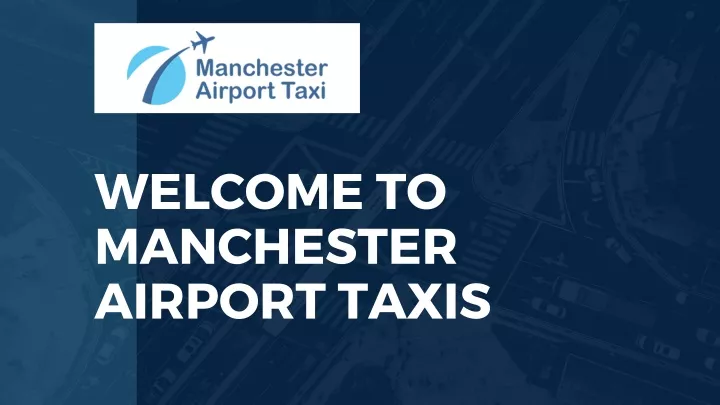 welcome to manchester airport taxis