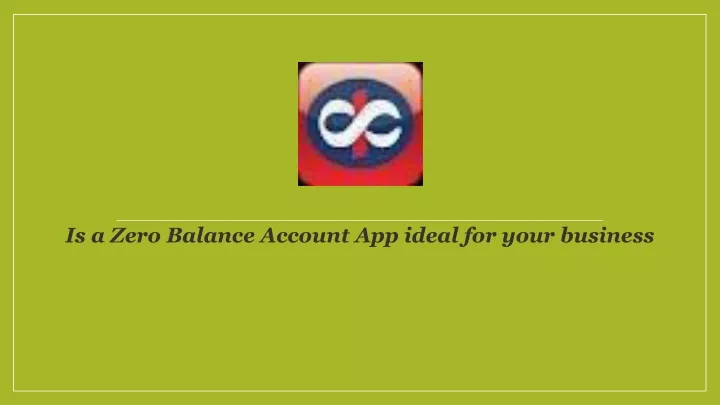 is a zero balance account app ideal for your