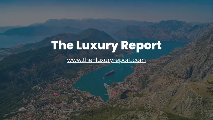 the luxury report www the luxuryreport com