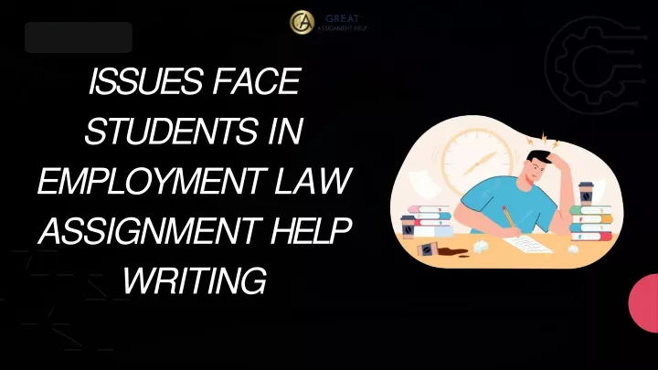 issues face students in employment law assignment