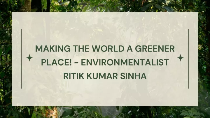 making the world a greener place environmentalist