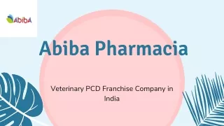 Abiba Pharmacia Leading Veterinary PCD Franchise Company in India