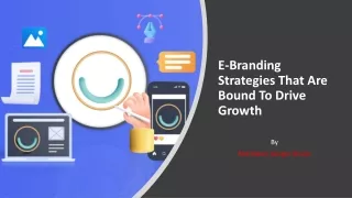 E-Branding Strategies That Are Bound To Drive Growth