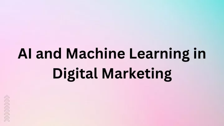 ai and machine learning in digital marketing