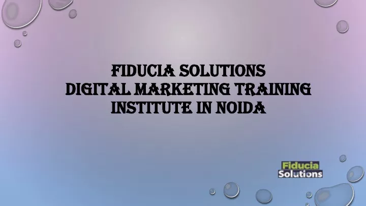 fiducia solutions digital marketing training institute in noida