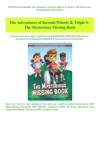 DOWNLOAD EBOOK The Adventures of Incredi-Wheels & Triple S The Mysterious Missing Book (Epub Kindle)