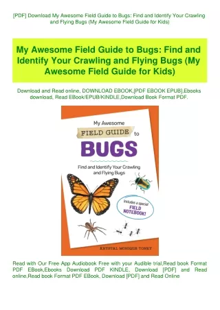 [PDF] Download My Awesome Field Guide to Bugs Find and Identify Your Crawling and Flying Bugs (My Aw