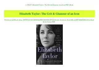 (P.D.F. FILE) Elizabeth Taylor The Grit & Glamour of an Icon PDF eBook